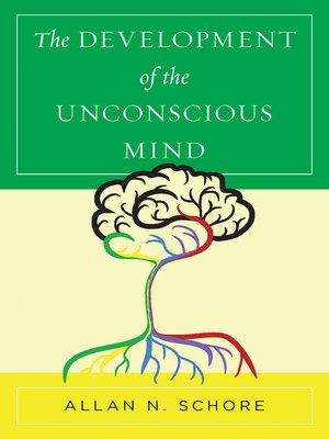 cover image of The Development of the Unconscious Mind (Norton Series on Interpersonal Neurobiology)